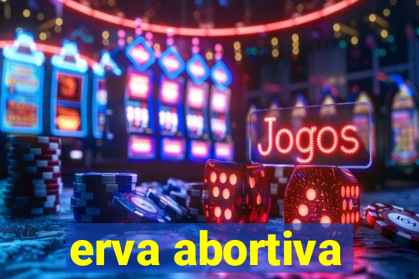 erva abortiva